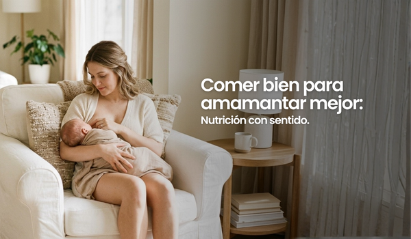 Comer bien para amamantar mejor: Nutrición con sentido