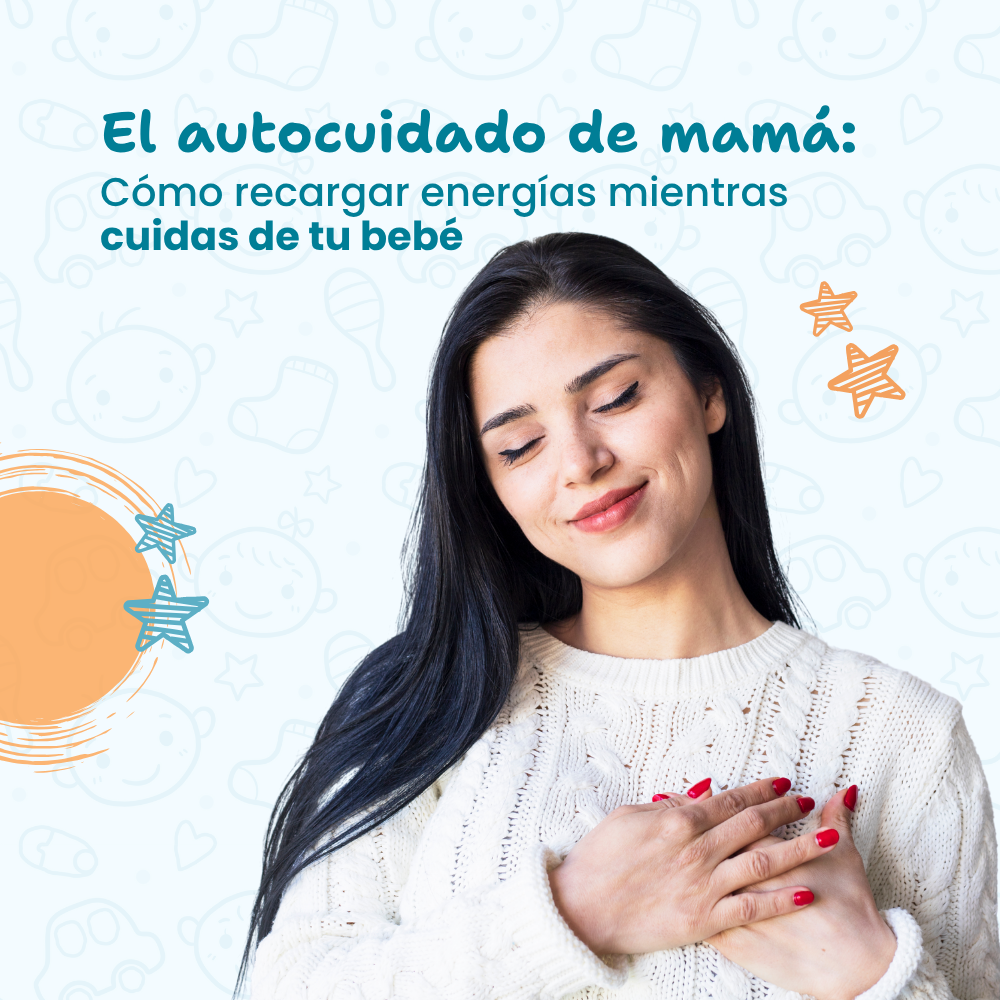 El autocuidado de mamá: cómo recargar energías mientras cuidas de tu bebé